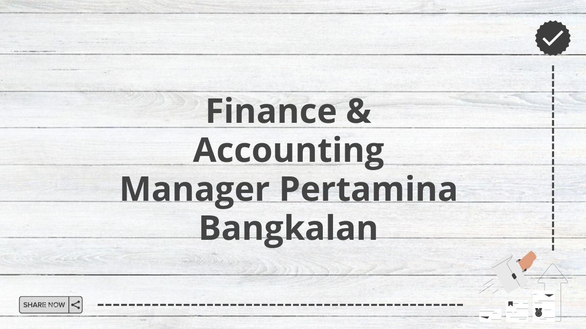 Finance & Accounting Manager Pertamina Bangkalan