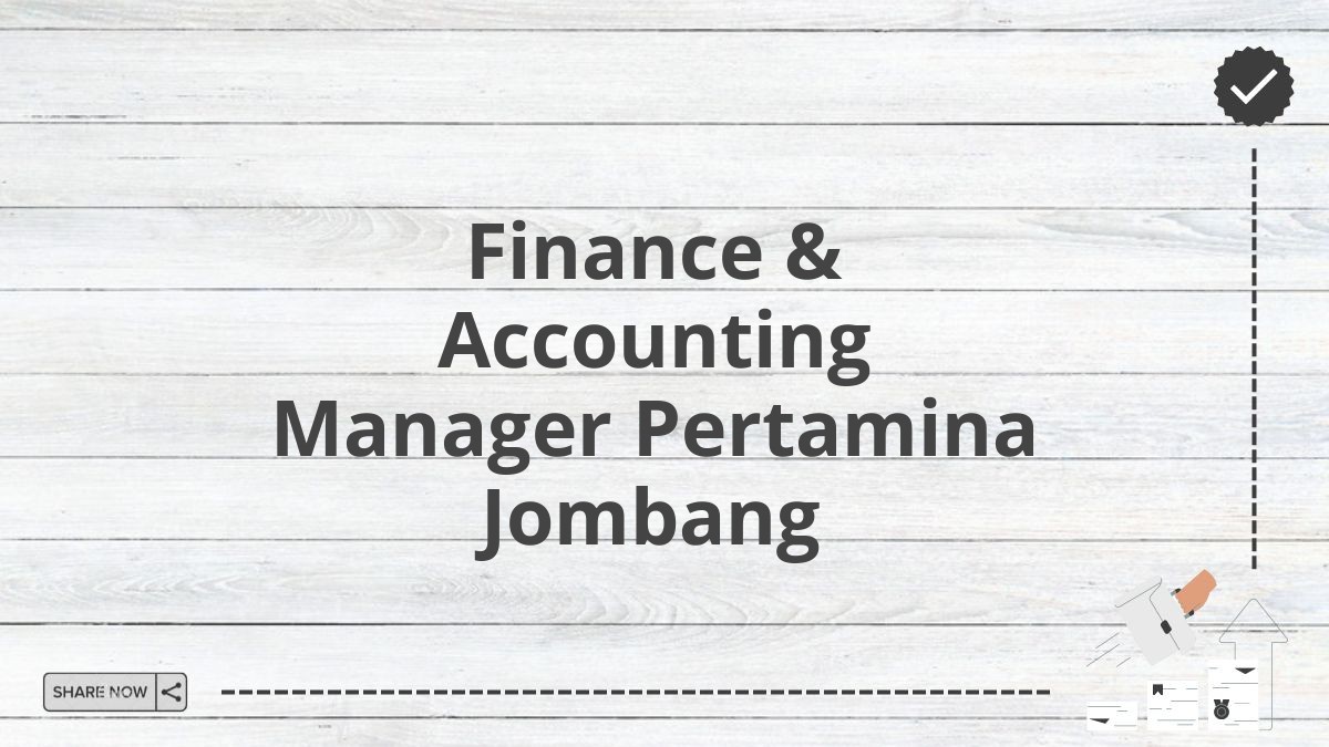 Finance & Accounting Manager Pertamina Jombang