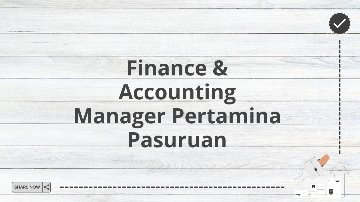 Finance & Accounting Manager Pertamina Pasuruan