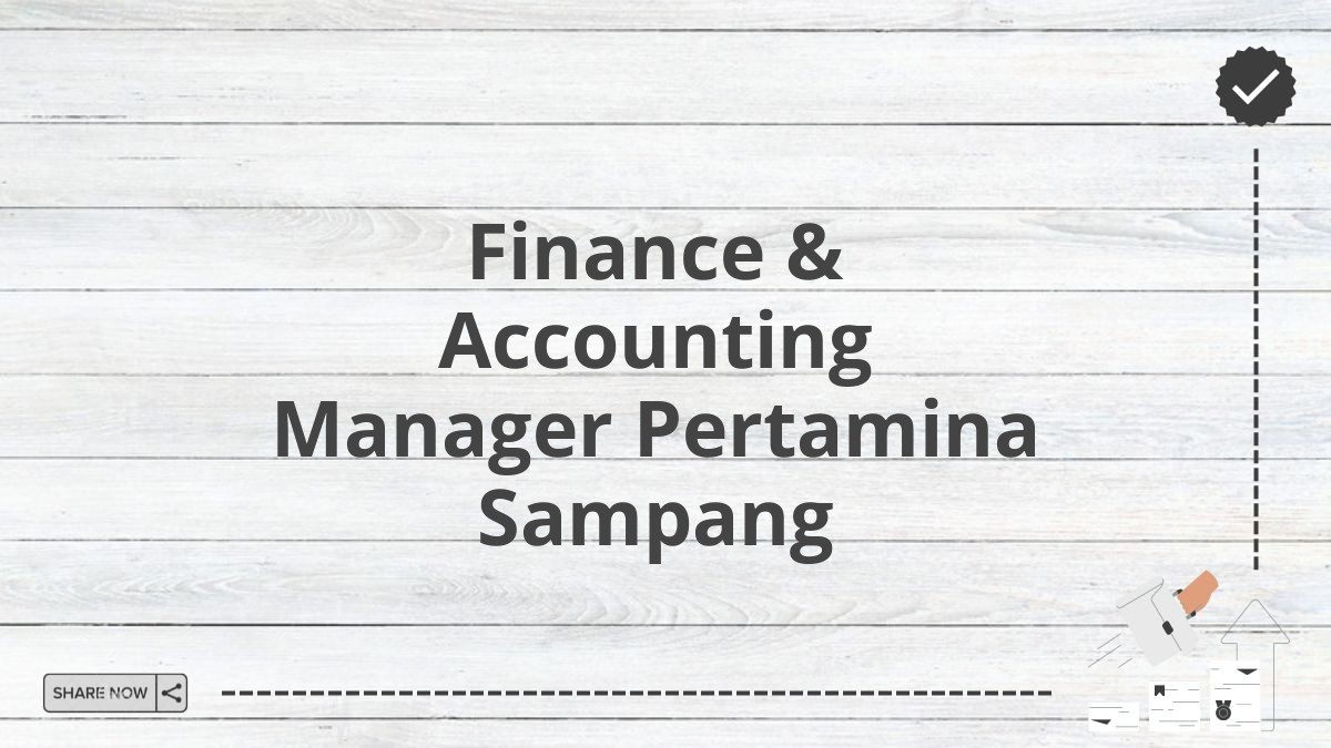 Finance & Accounting Manager Pertamina Sampang