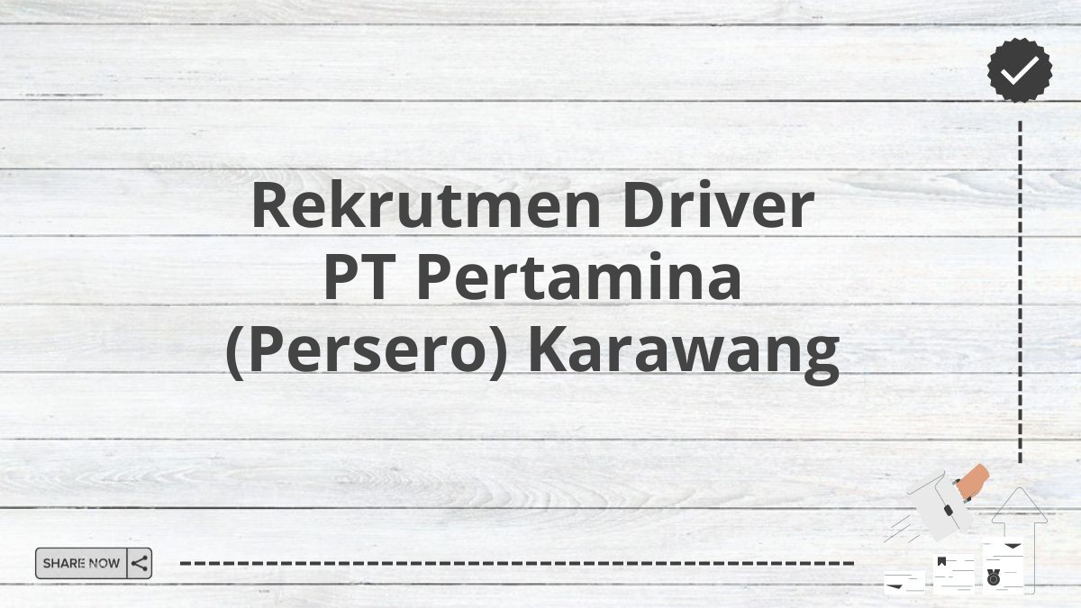 Rekrutmen Driver PT Pertamina (Persero) Karawang