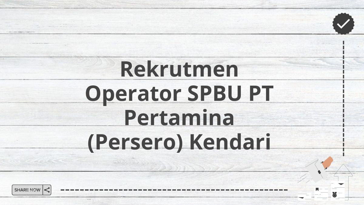 Rekrutmen Operator SPBU PT Pertamina (Persero) Kendari