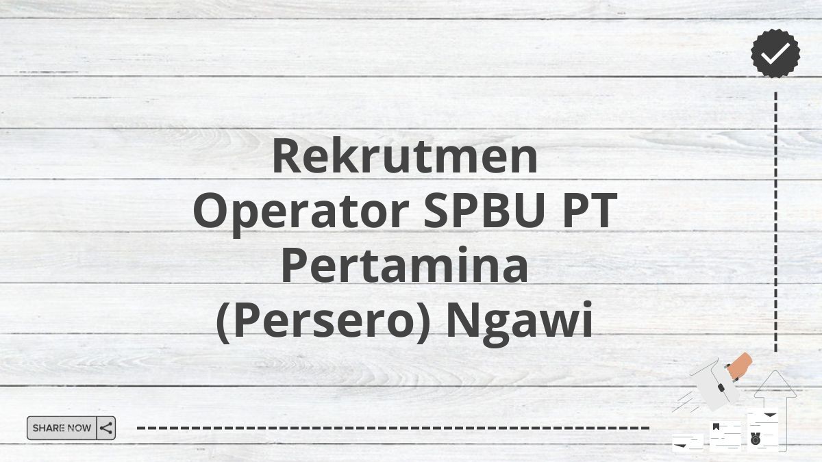 Rekrutmen Operator SPBU PT Pertamina (Persero) Ngawi