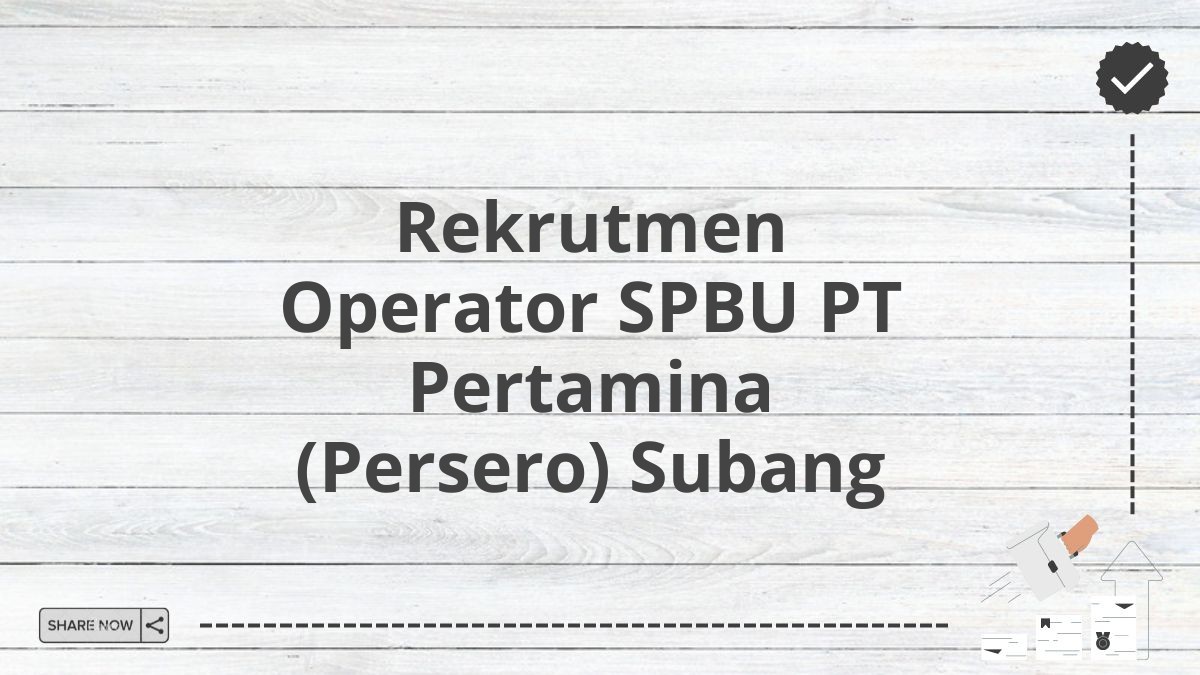 Rekrutmen Operator SPBU PT Pertamina (Persero) Subang