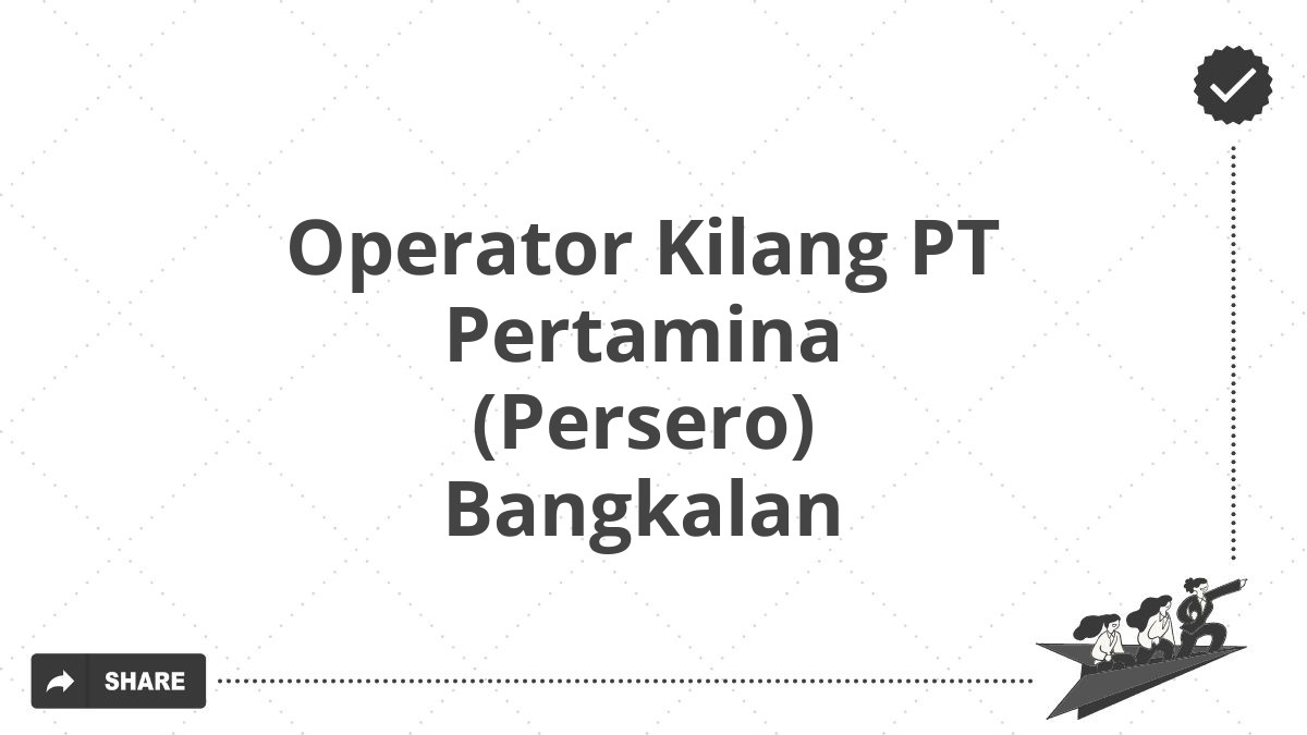 Operator Kilang PT Pertamina (Persero) Bangkalan Desember 2024